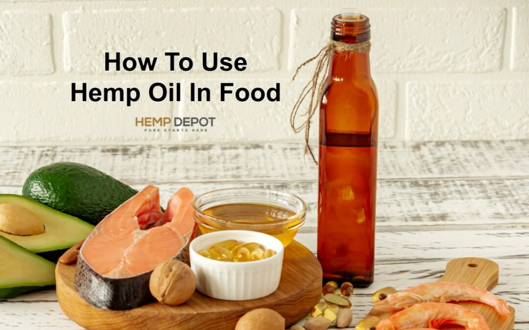 How To Use Hemp Oil In Food